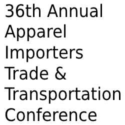 36th Annual Apparel Importers Trade & Transportation Conference- 2024